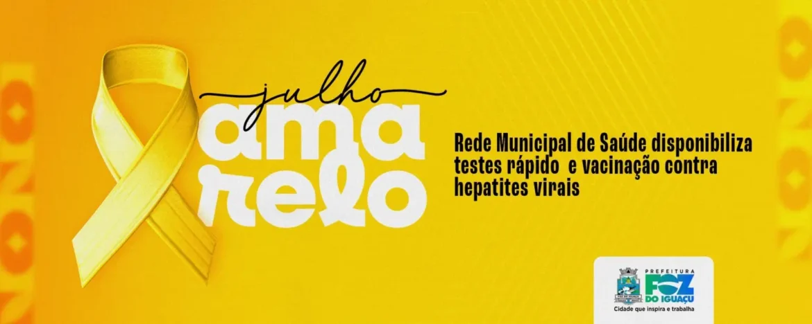 Julho Amarelo testes rápidos e vacinação contra hepatites virais em Foz do Iguaçu